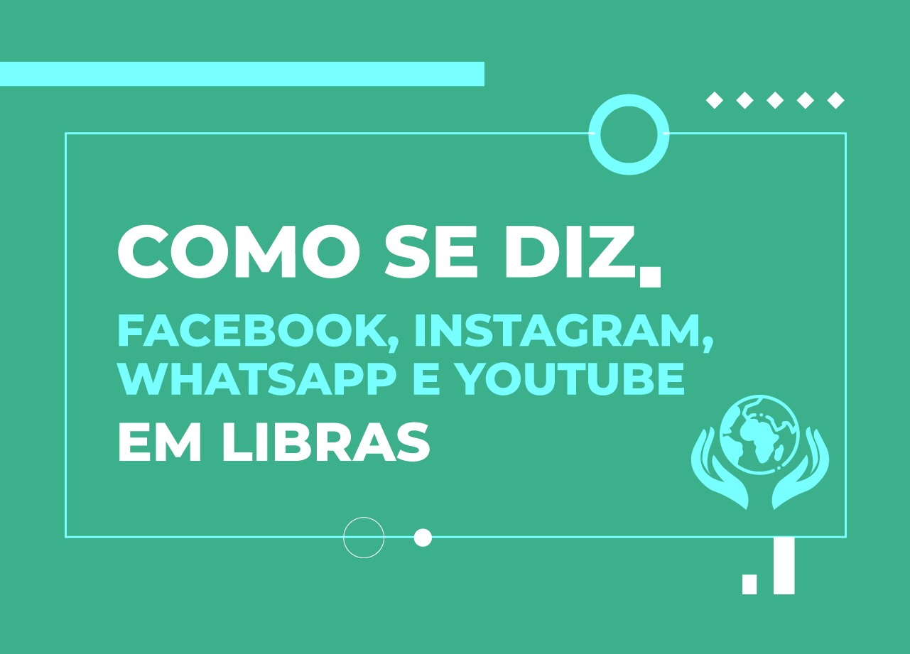 facebook, instagram, whatsapp e youtube em libras