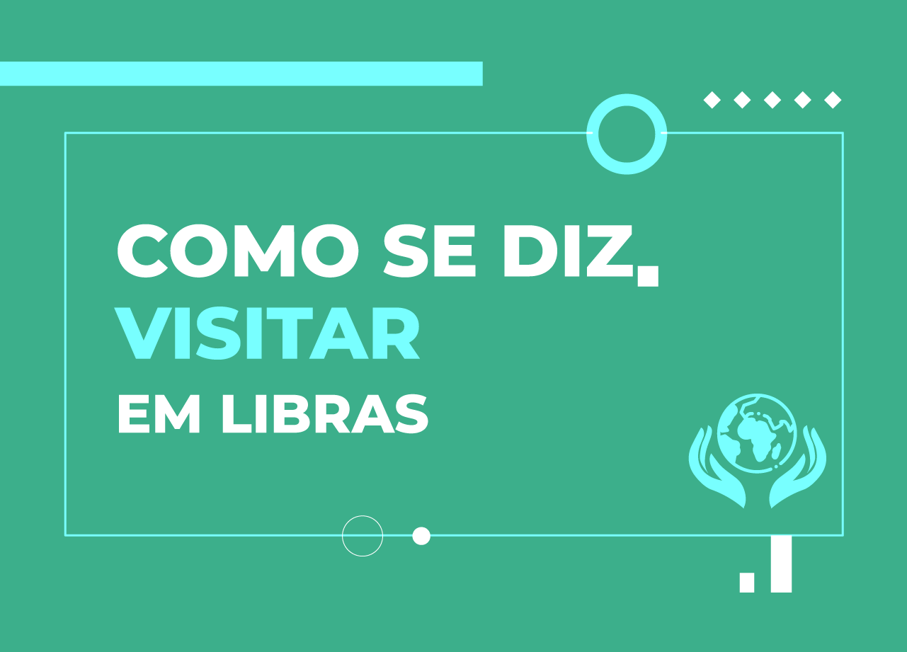 como-se-diz-visitar-em-Libras