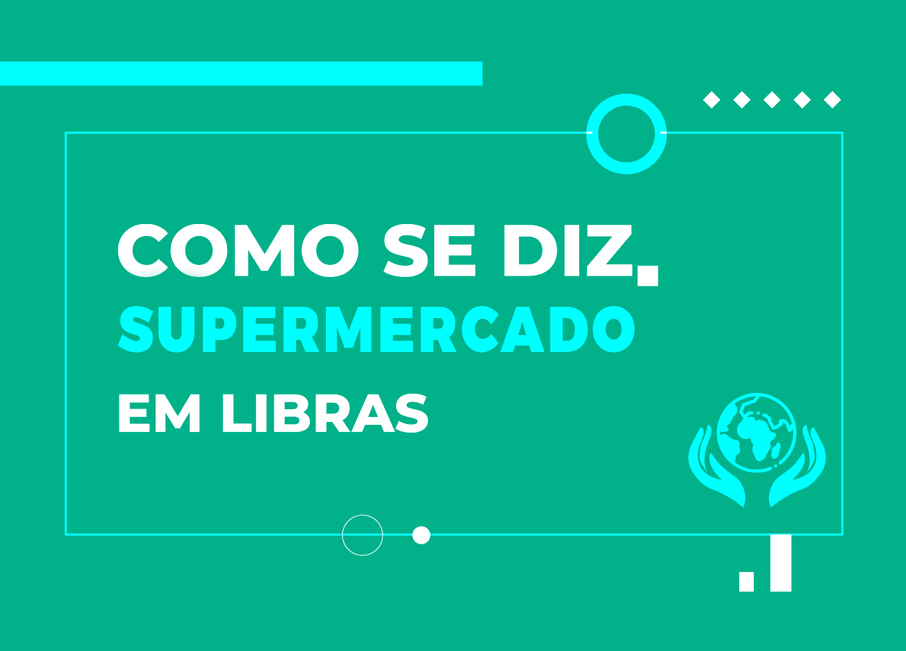 sinal-de-supermercado-em-libras-sing-libras